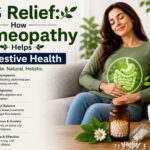 IBS Relief: How Homeopathy Helps Digestive Health
